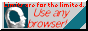 Button for info about the Viewable With Any Browser campaign, that says 'Limits are for the limited. Use any browser'